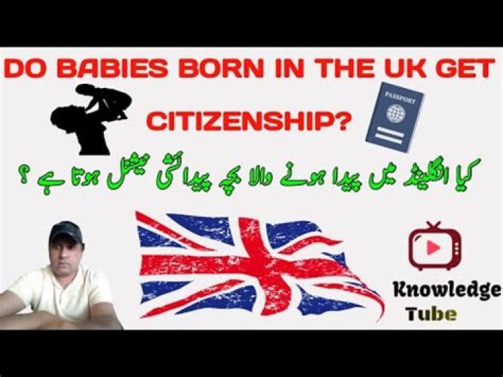 Do babies born in the UK get citizenship?