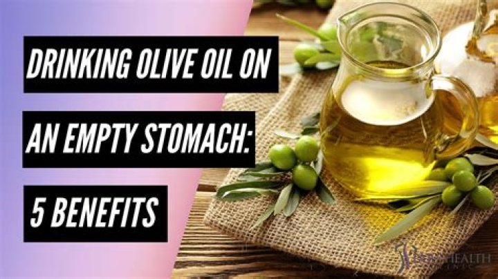 Is it good to drink olive oil on empty stomach?