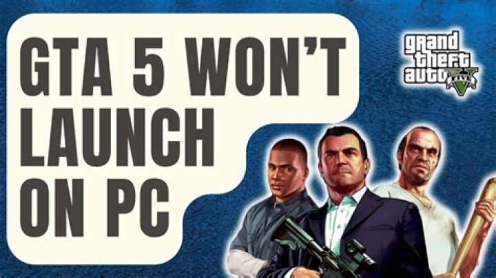 Why won't GTA open on my PC?